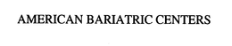 AMERICAN BARIATRIC CENTERS trademark
