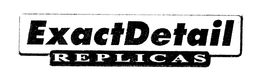 EXACT DETAIL REPLICAS trademark