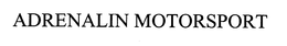 ADRENALINE MOTORSPORT trademark