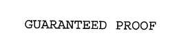 GUARANTEED PROOF trademark