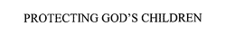 PROTECTING GOD'S CHILDREN trademark