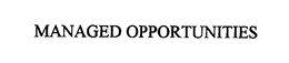 MANAGED OPPORTUNITIES trademark