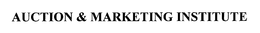AUCTION MARKETING INSTITUTE trademark