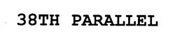 38TH PARALLEL trademark