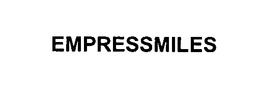 EMPRESSMILES trademark