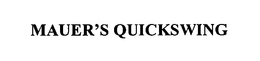 MAUER'S QUICKSWING trademark