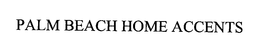 PALM BEACH HOME ACCENTS trademark