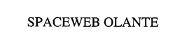 SPACEWEB OLANTE trademark
