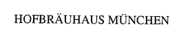HOFBRAUHAUS MUNCHEN trademark