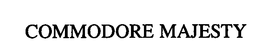 COMMODORE MAJESTY trademark