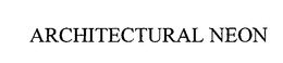 ARCHITECTURAL NEON trademark