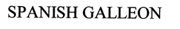 SPANISH GALLEON trademark