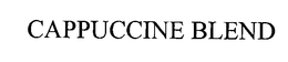 CAPPUCCINE BLEND trademark