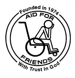 AID FOR FRIENDS FOUNDED IN 1974 WITH TRUST IN GOD trademark