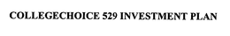 COLLEGECHOICE 529 INVESTMENT PLAN trademark