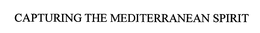 CAPTURING THE MEDITERRANEAN SPIRIT trademark