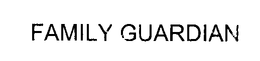 FAMILY GUARDIAN trademark