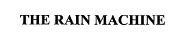 THE RAIN MACHINE trademark