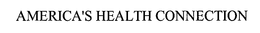 AMERICA'S HEALTH CONNECTION trademark