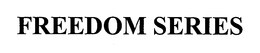 FREEDOM SERIES trademark