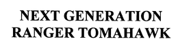 NEXT GENERATION RANGER TOMAHAWK trademark