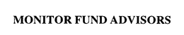 MONITOR FUND ADVISORS trademark