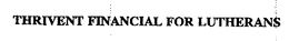 THRIVENT FINANCIAL FOR LUTHERANS trademark