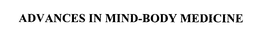 ADVANCES IN MIND-BODY MEDICINE trademark