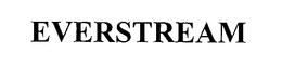 EVERSTREAM trademark