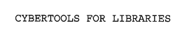 CYBERTOOLS FOR LIBRARIES trademark