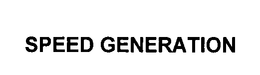 SPEED GENERATION trademark