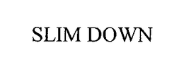 SLIM DOWN trademark