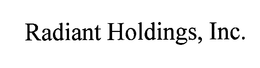 RADIANT HOLDINGS, INC. trademark