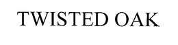 TWISTED OAK trademark