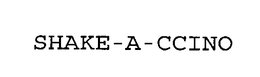 SHAKE-A-CCINO trademark