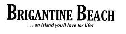 BRIGANTINE BEACH...AN ISLAND YOU'LL LOVE FOR LIFE! trademark