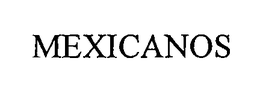 MEXICANOS trademark