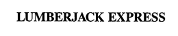 LUMBERJACK EXPRESS trademark