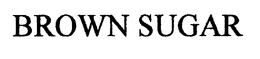 BROWN SUGAR trademark