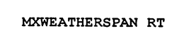 MXWEATHERSPAN RT trademark