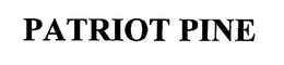 PATRIOT PINE trademark