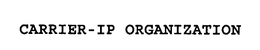 CARRIER-IP ORGANIZATION trademark