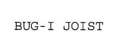 BUG-I JOIST trademark
