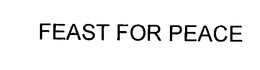 FEAST FOR PEACE trademark