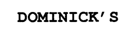 DOMINICK'S trademark