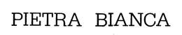 PIETRA BIANCA trademark