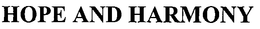HOPE AND HARMONY trademark