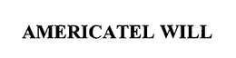 AMERICATEL WILL trademark