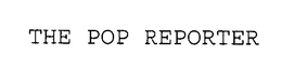 THE POP REPORTER trademark
