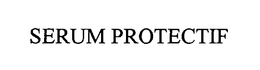 SERUM PROTECTIF trademark